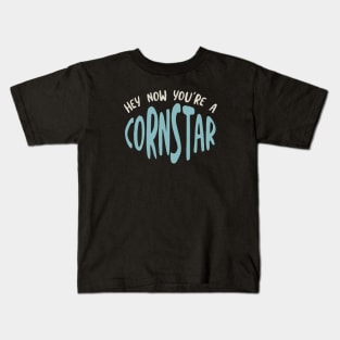 Cornhole Pun Hey Now You're a Cornstar Kids T-Shirt